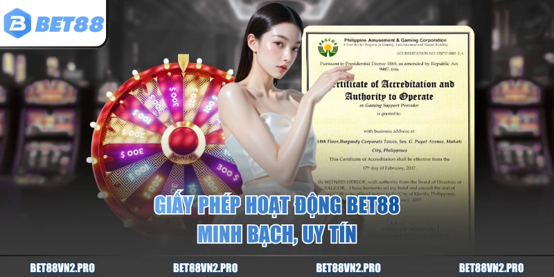 Giấy phép hoạt động BET88 minh bạch, uy tín